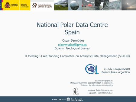 National Polar Data Centre Spanish Polar Committee INFRAESTRUCTURA GEOCIENTÍFICA Y SERVICIOS Sistemas de Información Geocientífica National.