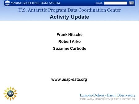 Activity Update Frank Nitsche Robert Arko Suzanne Carbotte www.usap-data.org.