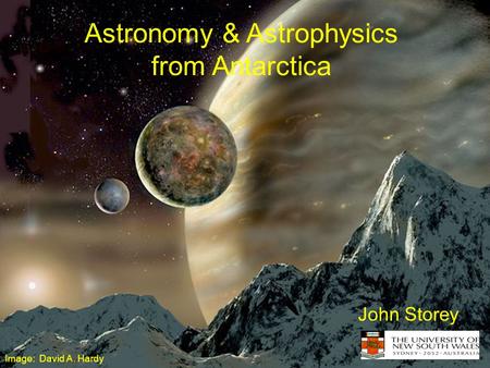 Astronomy & Astrophysics from Antarctica John Storey Image: David A. Hardy.