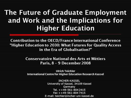 The Future of Graduate Employment and Work and the Implications for Higher Education Contribution to the OECD/France International Conference Higher Education.