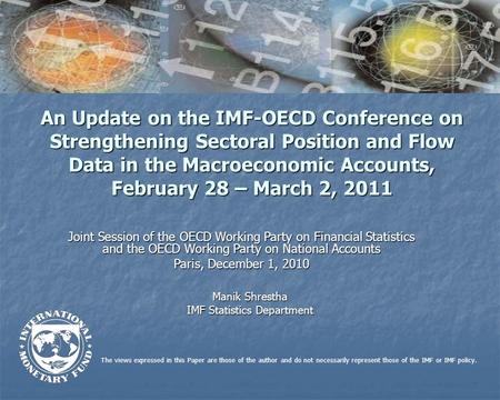 The views expressed in this Paper are those of the author and do not necessarily represent those of the IMF or IMF policy. An Update on the IMF-OECD Conference.