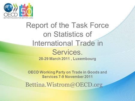 Report of the Task Force on Statistics of International Trade in Services. 28-29 March 2011, Luxembourg OECD Working Party on Trade in Goods and Services.