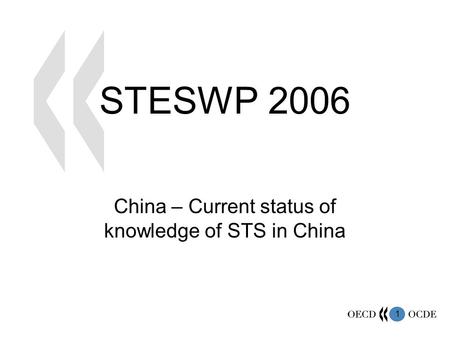 1 STESWP 2006 China – Current status of knowledge of STS in China.