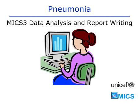 Pneumonia MICS3 Data Analysis and Report Writing.