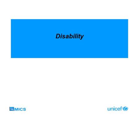 Disability. Goals and Indicators Methodological issues Needs proper adaptation to the conditions and language of country The indicator provides a screening.