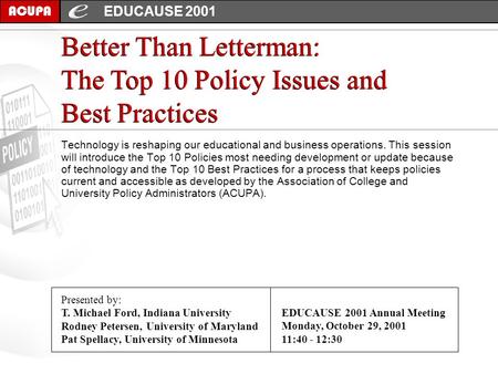 Better Than Letterman: The Top 10 Policy Issues and Best Practices ACUPA Technology is reshaping our educational and business operations. This session.
