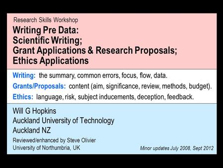 Will G Hopkins Auckland University of Technology Auckland NZ Reviewed/enhanced by Steve Olivier University of Northumbria, UK Writing Pre Data: Scientific.