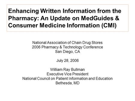 Enhancing Written Information from the Pharmacy: An Update on MedGuides & Consumer Medicine Information (CMI) National Association of Chain Drug Stores.
