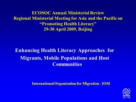 ECOSOC Annual Ministerial Review Regional Ministerial Meeting for Asia and the Pacific on Promoting Health Literacy 29-30 April 2009, Beijing Enhancing.