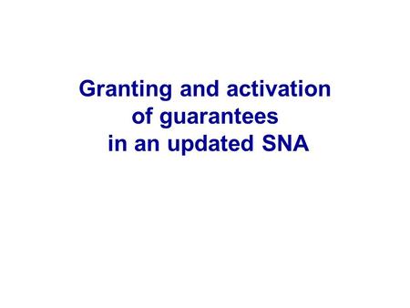 Granting and activation of guarantees in an updated SNA.