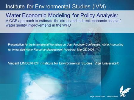 Water Economic Modeling for Policy Analysis: A CGE approach to estimate the direct and indirect economic costs of water quality improvements in the WFD.