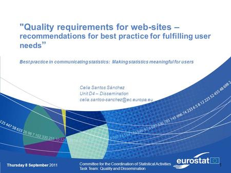 1 Quality requirements for web-sites – recommendations for best practice for fulfilling user needs Best practice in communicating statistics: Making statistics.