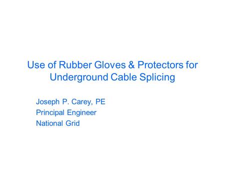 Use of Rubber Gloves & Protectors for Underground Cable Splicing