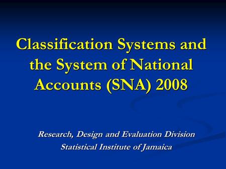 Classification Systems and the System of National Accounts (SNA) 2008