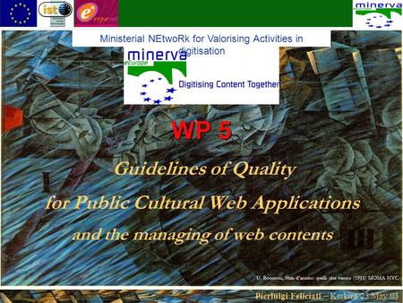 Pierluigi Feliciati – Kerkira 23 May 03 WP 5 WP 5 Guidelines of Quality for Public Cultural Web Applications and the managing of web contents Ministerial.