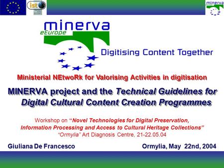 MINERVA project and theTechnical Guidelines for Digital Cultural Content Creation Programmes MINERVA project and the Technical Guidelines for Digital Cultural.