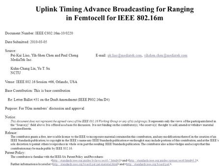 Uplink Timing Advance Broadcasting for Ranging in Femtocell for IEEE 802.16m Document Number: IEEE C802.16m-10/0220 Date Submitted: 2010-03-05 Source: