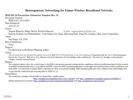 12/9/2014 Heterogeneous Networking for Future Wireless Broadband Networks IEEE 802.16 Presentation Submission Template (Rev. 9) Document Number: IEEE C802.16-10/0003.