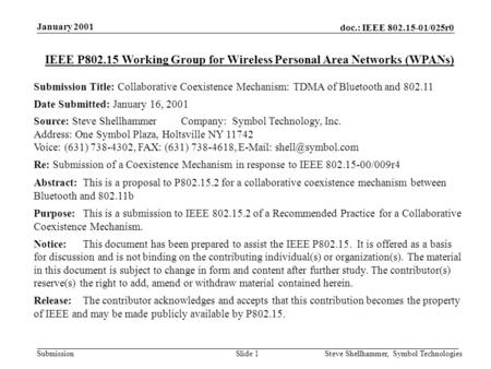 Doc.: IEEE 802.15-01/025r0 Submission January 2001 Steve Shellhammer, Symbol TechnologiesSlide 1 IEEE P802.15 Working Group for Wireless Personal Area.