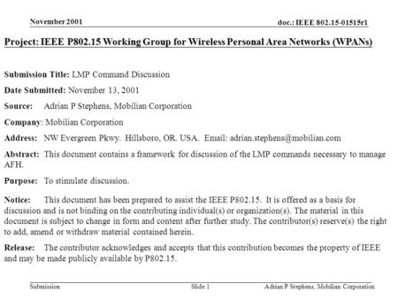 Doc.: IEEE 802.15-01515r1 Submission November 2001 Adrian P Stephens, Mobilian CorporationSlide 1 Project: IEEE P802.15 Working Group for Wireless Personal.
