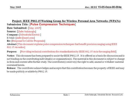 Doc.: IEEE 15-05-0xxx-00-004a Submission May 2005 Zafer Sahinoglu, Mitsubishi Electric Research Labs Slide 1 Project: IEEE P802.15 Working Group for Wireless.