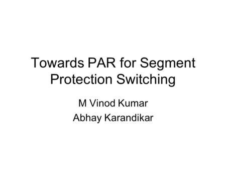 Towards PAR for Segment Protection Switching