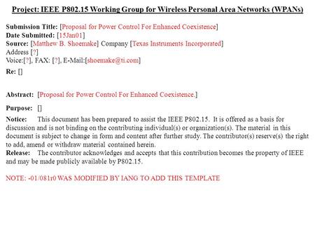 Doc.: IEEE 802.15-01/081r0 Submission January 2001 Shoemake, Texas InstrumentsSlide 1 Project: IEEE P802.15 Working Group for Wireless Personal Area Networks.