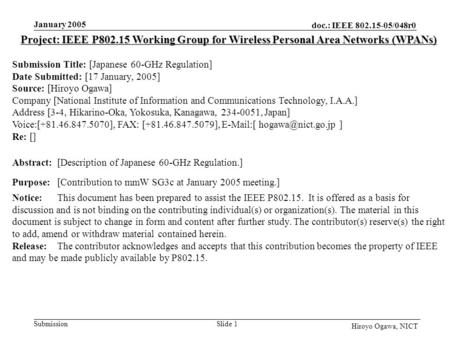 Doc.: IEEE 802.15-05/048r0 Submission January 2005 Slide 1 Hiroyo Ogawa, NICT Project: IEEE P802.15 Working Group for Wireless Personal Area Networks (WPANs)