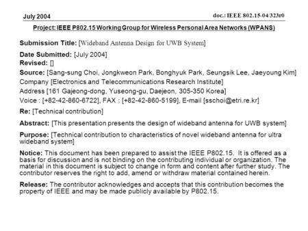 Project: IEEE P802.15 Working Group for Wireless Personal Area Networks (WPANS) Submission Title: [ Wideband Antenna Design for UWB System ] Date Submitted: