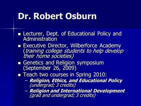 Dr. Robert Osburn Lecturer, Dept. of Educational Policy and Administration Lecturer, Dept. of Educational Policy and Administration Executive Director,