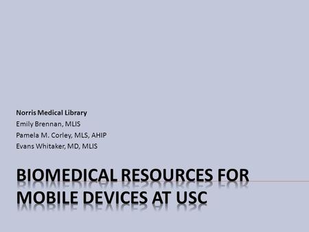 Biomedical Resources for Mobile Devices at USC