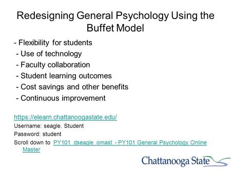 Redesigning General Psychology Using the Buffet Model - Flexibility for students - Use of technology - Faculty collaboration - Student learning outcomes.
