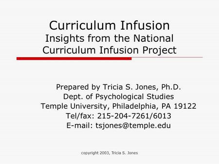 Copyright 2003, Tricia S. Jones Curriculum Infusion Insights from the National Curriculum Infusion Project Prepared by Tricia S. Jones, Ph.D. Dept. of.