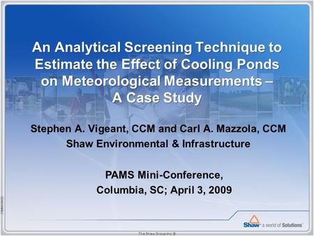 21M062007D The Shaw Group Inc. ® An Analytical Screening Technique to Estimate the Effect of Cooling Ponds on Meteorological Measurements – A Case Study.