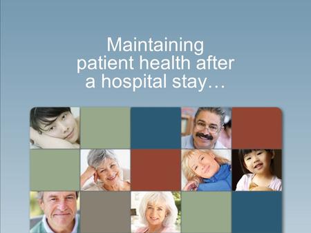 Maintaining patient health after a hospital stay….