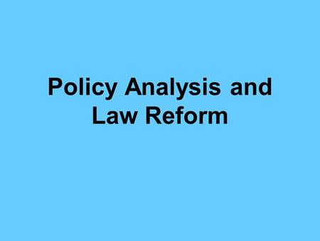 Policy Analysis and Law Reform. Reform by law States obligation under the CRC (article 4) States parties shall adopt all appropriate legislative, administrative,