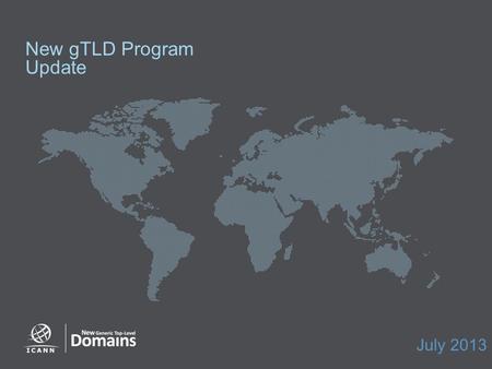 New gTLD Program Update July 2013. 2 Applications received Initial Evaluation Rights protection mechanisms Agenda 2.
