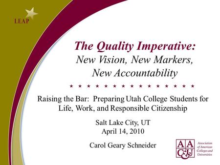The Quality Imperative: New Vision, New Markers, New Accountability Raising the Bar: Preparing Utah College Students for Life, Work, and Responsible Citizenship.