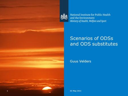 102 May 2011 Scenarios of ODSs and ODS substitutes Guus Velders.