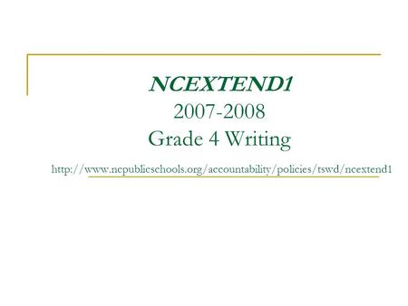NCEXTEND1 2007-2008 Grade 4 Writing