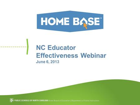 NC Educator Effectiveness Webinar June 6, 2013. Agenda Welcome and Overview Project Update Timeline & Progress Quick Demo of Educator Evaluation System.