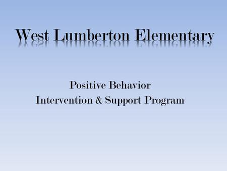Positive Behavior Intervention & Support Program.