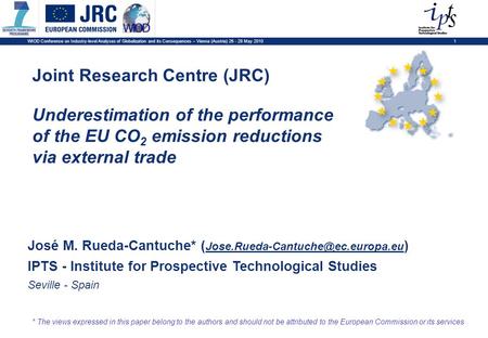 1 Joint Research Centre (JRC) * The views expressed in this paper belong to the authors and should not be attributed to the European Commission or its.