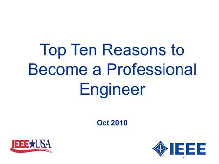 Top Ten Reasons to Become a Professional Engineer Oct 2010.