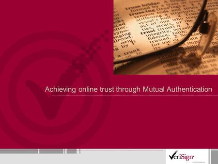 Achieving online trust through Mutual Authentication.