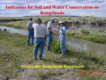Indicators for Soil and Water Conservation on Rangelands Sustainable Rangelands Roundtable.