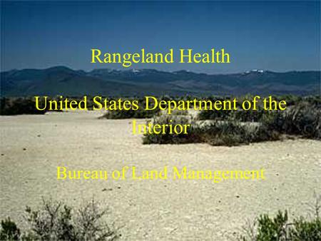 Rangeland Health United States Department of the Interior Bureau of Land Management.