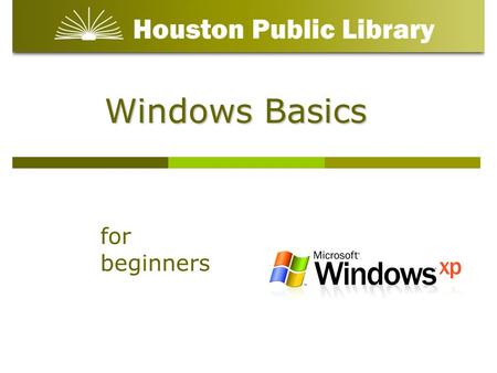 Windows Basics for beginners. To define an Operating System To operate in a Windows environment To understand a Windows desktop To run software from the.