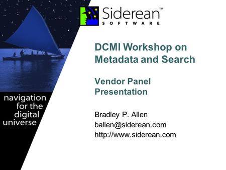 DCMI Workshop on Metadata and Search Vendor Panel Presentation Bradley P. Allen