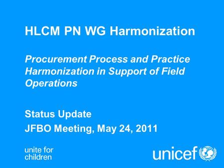 HLCM PN WG Harmonization Procurement Process and Practice Harmonization in Support of Field Operations Status Update JFBO Meeting, May 24, 2011.